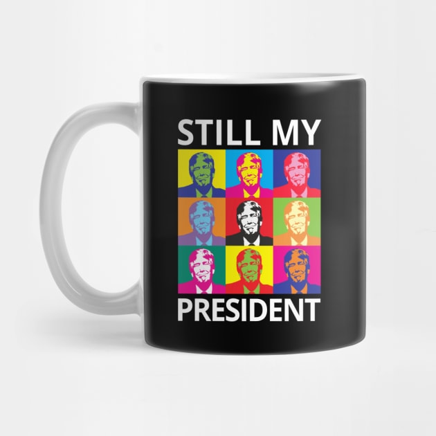 STILL MY PRESIDENT SUPPORT TRUMP PROTEST IMPEACHMENT by ConservativeMerchandise